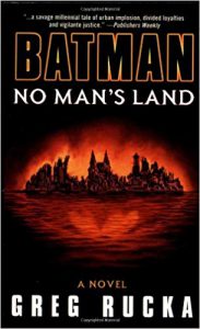 Batman No Man's Land A Novel by Greg Rucka